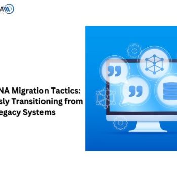 SAP HANA Migration Tactics- Seamlessly Transitioning from Legacy Systems