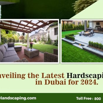 Unveiling the Latest Hardscaping Trends in Dubai for 2024