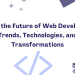 Web development is a dynamic and ever-evolving field that constantly adapts to technological advancements, user expectations, and emerging trends. The web development landscape is poised for signi
