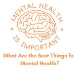 What-Are-the-Best-Things-for-Mental-Health
