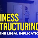 Business Restructuring: Know the Legal Implications