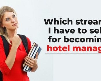 Which+stream+do+i+have+to+select+for+becoming+a+hotel+manager