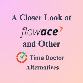 A Closer Look at Flowace and Other Time Doctor Alternatives