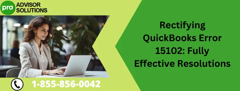 A simple step to quickly resolve QuickBooks Error 15102