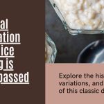 All the essential information about Rice Pudding is encompassed here