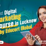 Best Digital Marketing Course in lucknow by educert global