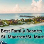 Best Family Resorts in St. Maarten