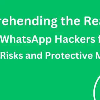 Comprehending the Realm of WhatsApp Hackers for Hire Risks and Protective Measures