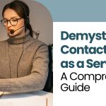 Demystifying Contact Center as a Service