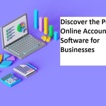 Discover the Power of Online Accounting Software for Businesses