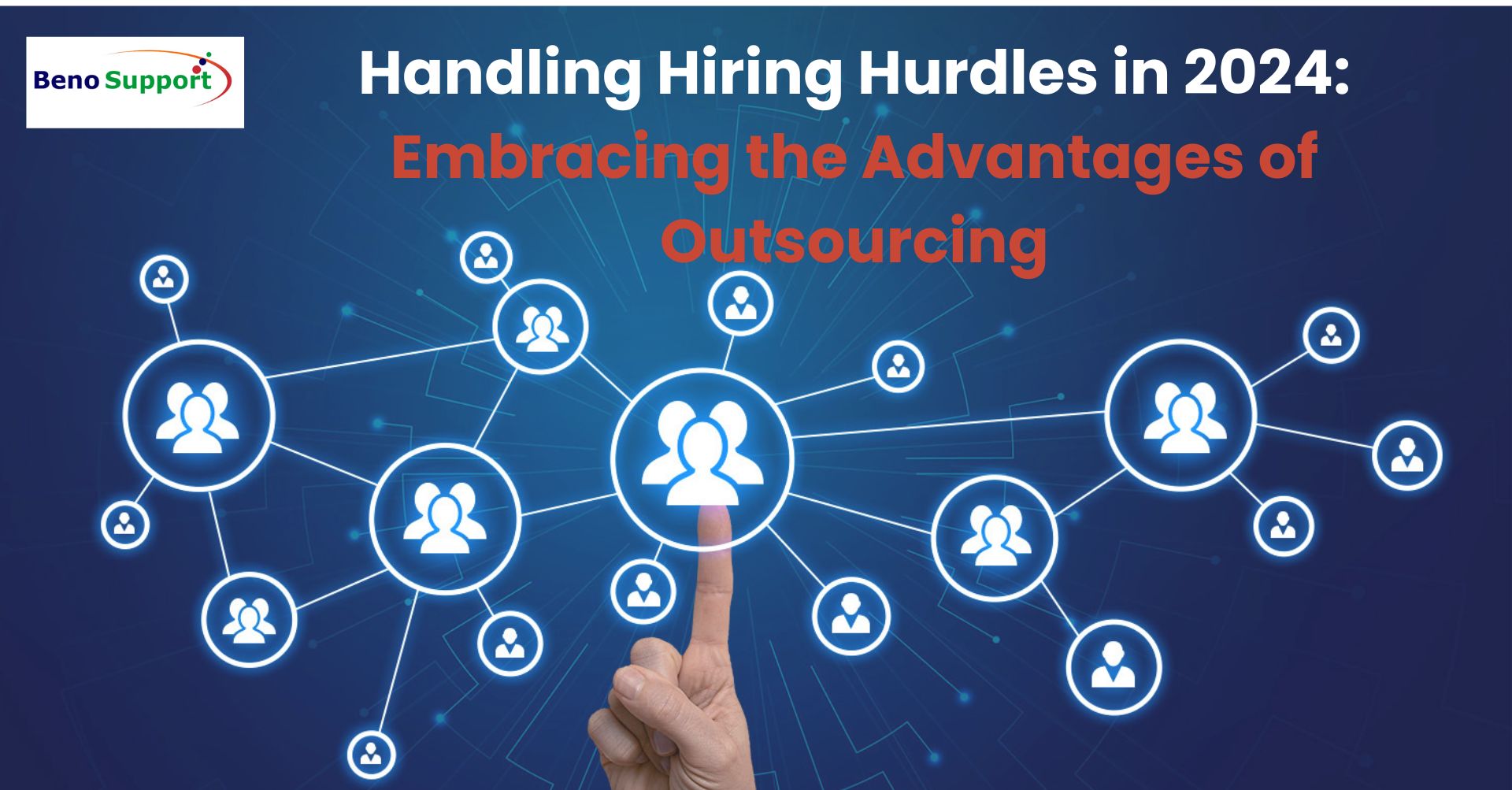 Handling Hiring Hurdles in 2024 Embracing the Advantages of Outsourcing