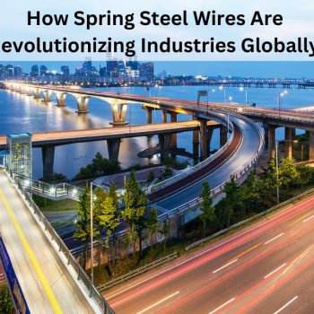 How Spring Steel Wires Are Revolutionizing Industries Globally!