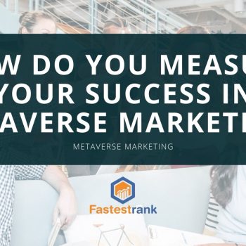 How do you measure your success in metaverse marketing Large