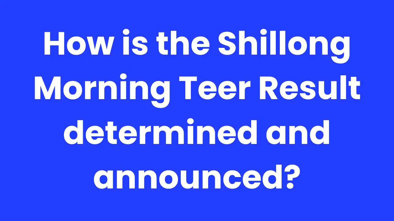 How is the Shillong Morning Teer Result determined and announced