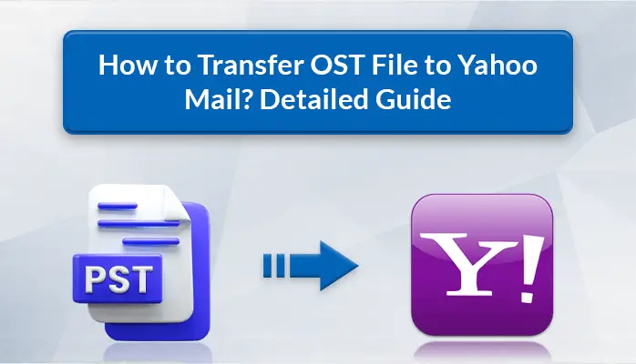 Transfer OST File to Yahoo Mail