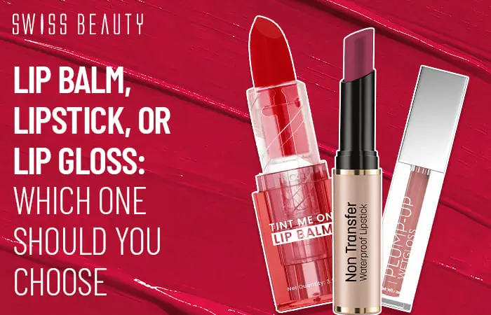 Lip Balm, Lipstick, or Lip Gloss Which One Should You Choose (1)