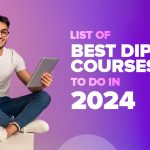 List of Best Diploma Courses to do in 2024