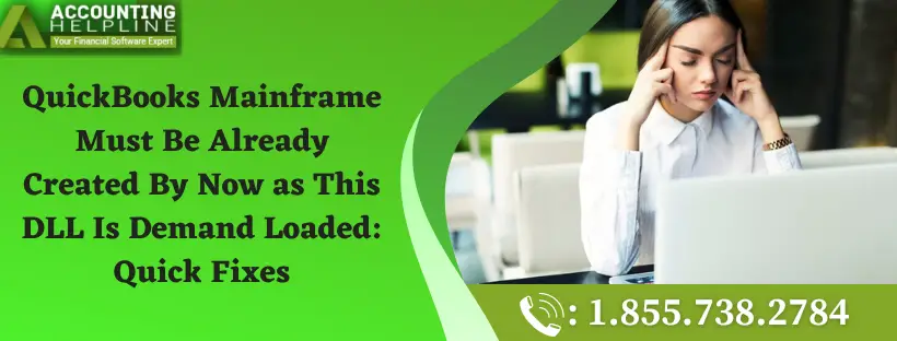 QuickBooks Mainframe Must Be Already Created By Now as This DLL Is Demand Loaded Quick Fixes