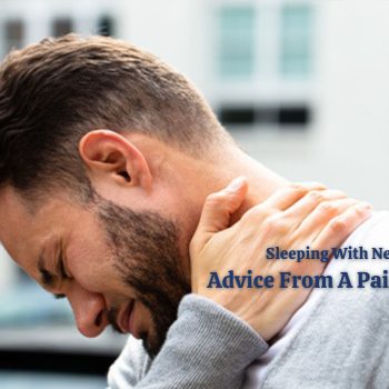 Sleeping With Neck Pain Advice From A Pain Specialist