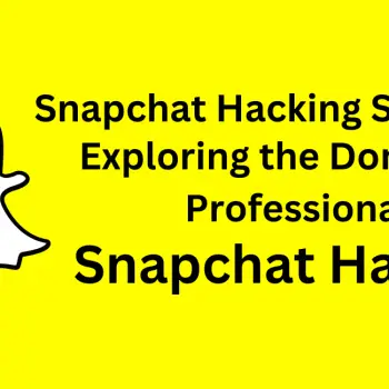 Snapchat Hacking Services Exploring the Domain of Professional Snapchat Hackers