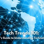 Tech Trends 101 A Beginner's Guide to Understanding Technology Trends (1)