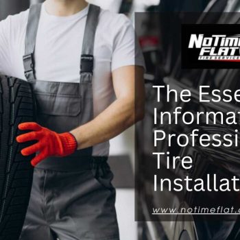 The Essential Information on Professional Tire Installation