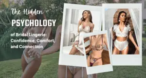 The Hidden Psychology of Bridal Lingerie Confidence, Comfort, and Connection