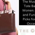 The Must-Have Tote Bags for Women Stylish and Functional Picks for Every Occasion