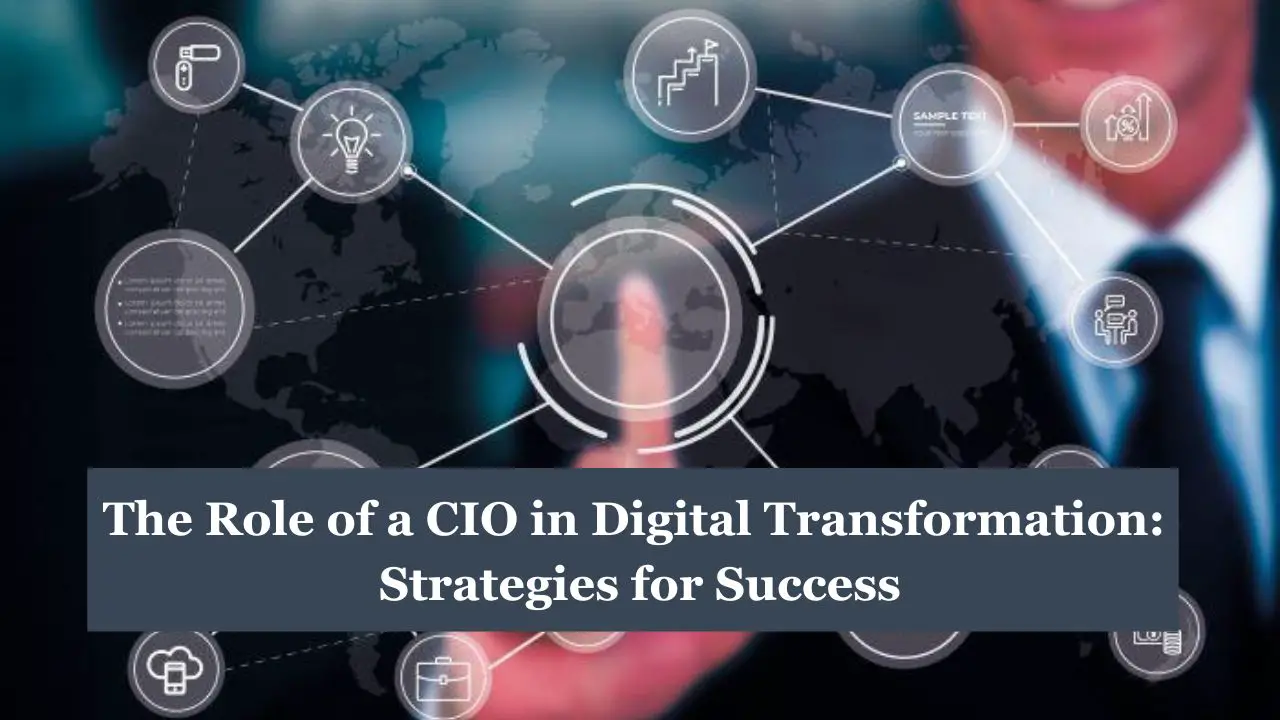 The Role of a CIO in Digital Transformation Strategies for Success