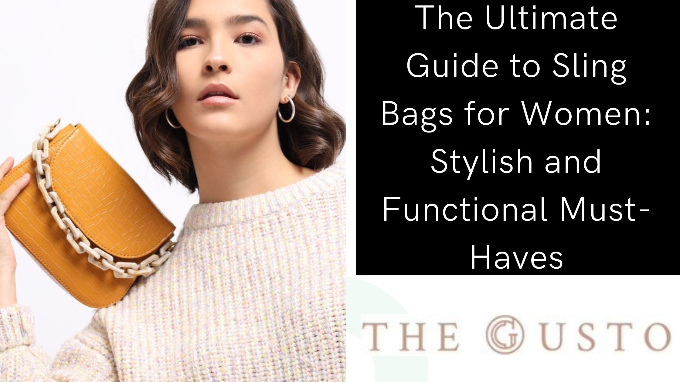 The Ultimate Guide to Sling Bags for Women Stylish and Functional Must-Haves