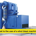 What is the use of a shot blast machine