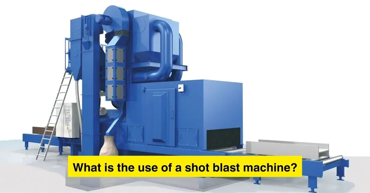 What is the use of a shot blast machine