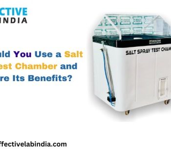 Why Should You Use a Salt Spray Test Chamber and What Are Its Benefits