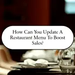 how_can_you_update_a_restaurant_menu_to_boost_sales