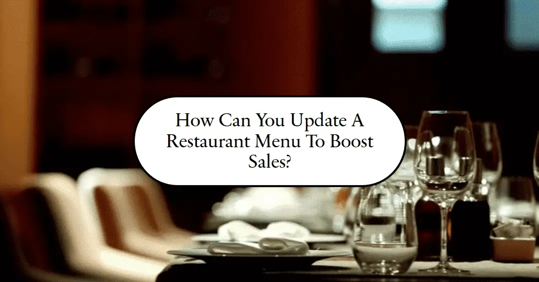 how_can_you_update_a_restaurant_menu_to_boost_sales