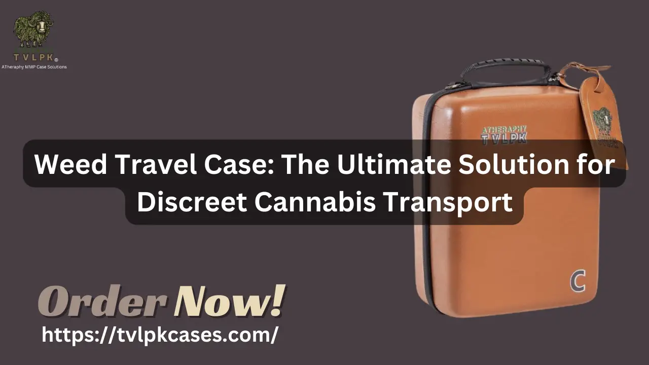 Weed travel case