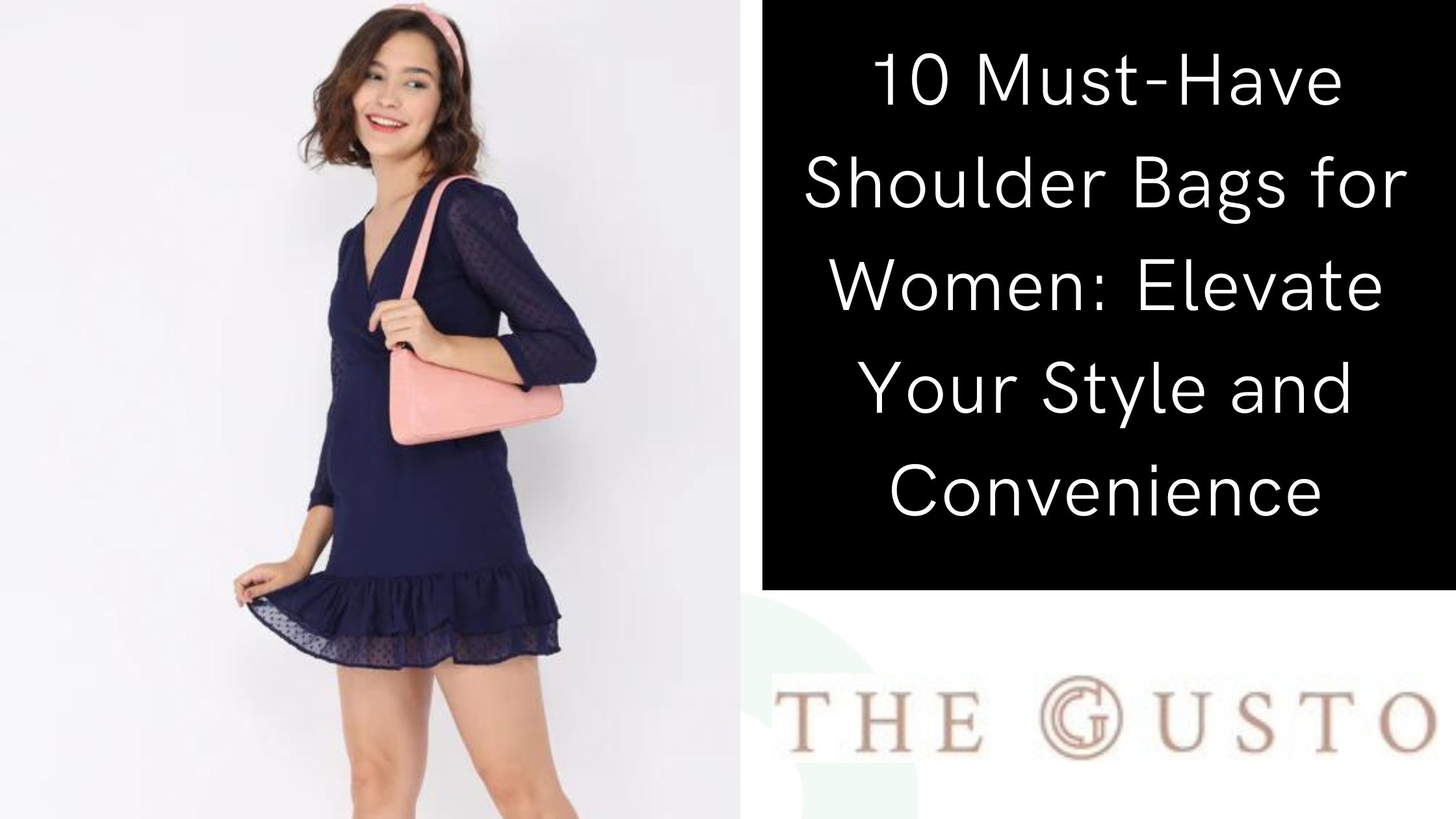 10 Must-Have Shoulder Bags for Women Elevate Your Style and Convenience