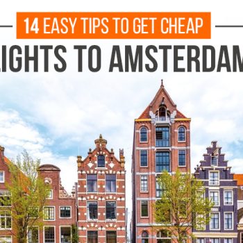 14-Easy-Tips-To-Get-Cheap-Flights-To-Amsterdam