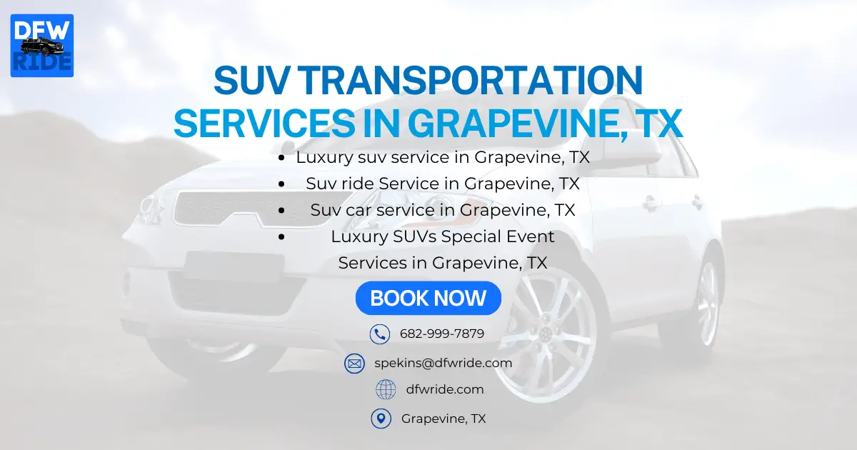 Luxury SUV Ride Service Near Me in Grapevine, TX