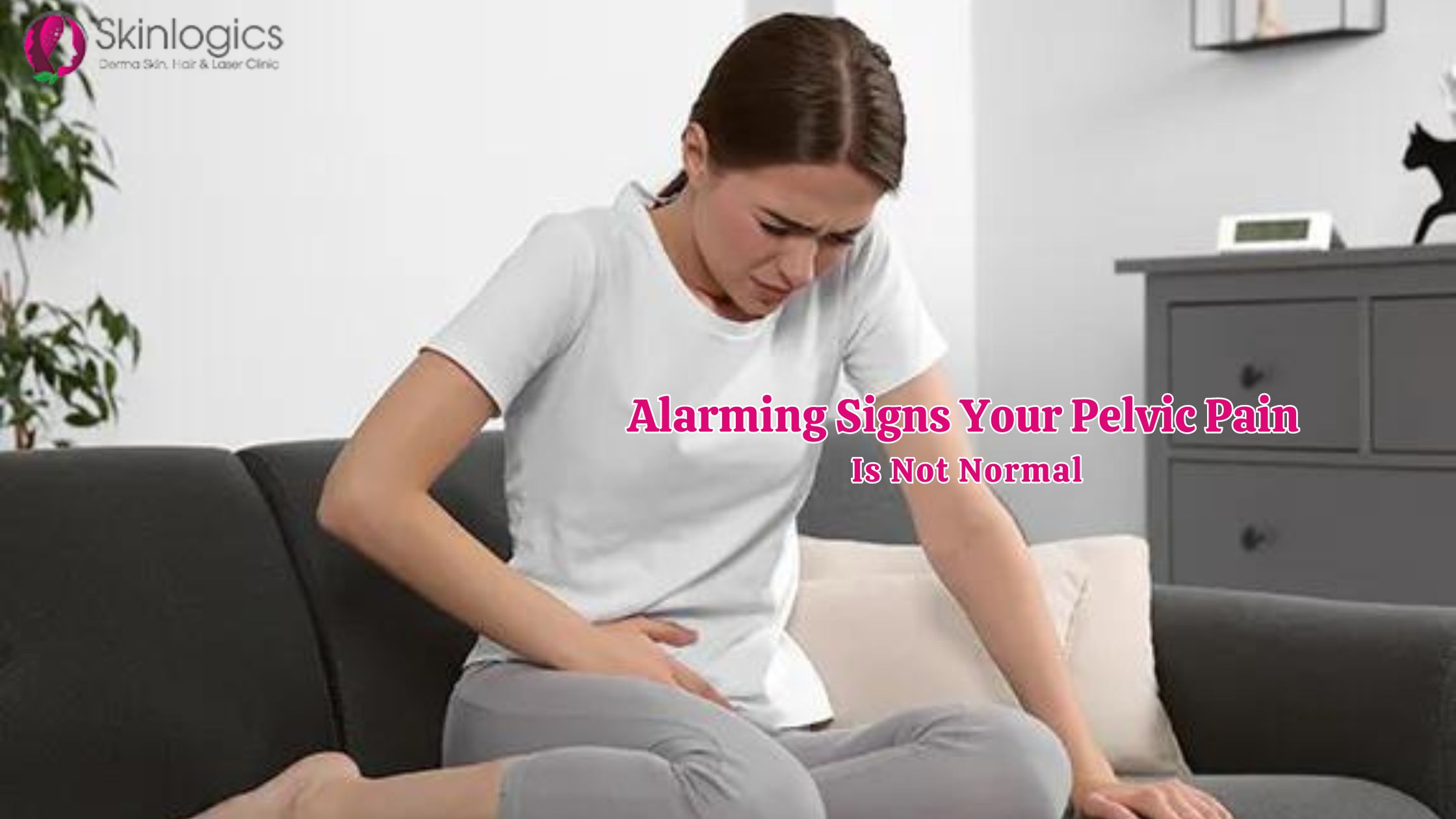 Alarming Signs Your Pelvic Pain Is Not Normal