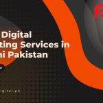 Best 5 Digital Marketing Services in Karachi Pakistan