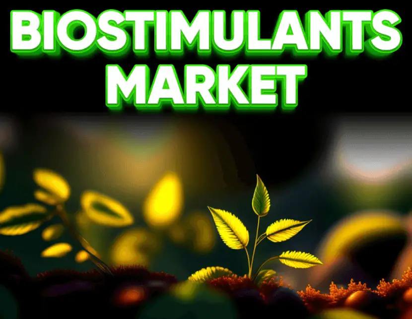 Biostimulants Market