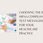 Choosing the Best HIPAA Compliant Text Messaging App for Your Healthcare Practice