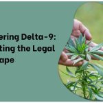 Deciphering Delta-9 Navigating the Legal Landscape