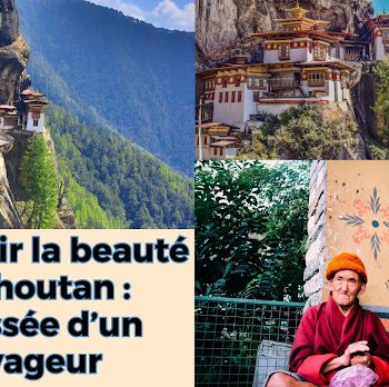 Découvrir la beauté du Bhoutan  l’odyssée d’un voyageur