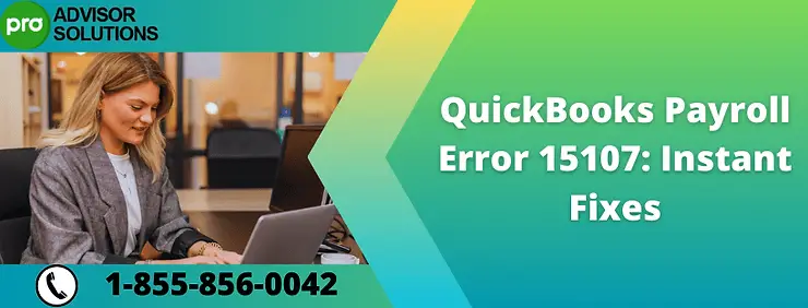 Easy Steps to Fix QuickBooks Payroll Error 15107