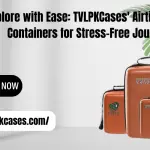 Explore with Ease TVLPKCases' Airtight Travel Containers for Stress-Free Journeys