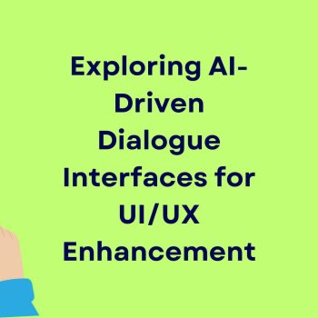 Exploring AI-Driven Dialogue Interfaces for UIUX Enhancement