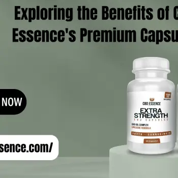 Exploring the Benefits of CBD Essence's Premium Capsules