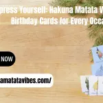 Express Yourself Hakuna Matata Vibes' Blank Birthday Cards for Every Occasion-min